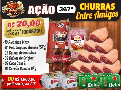 Dejair maxx - Ação 367ª 10picanhas maxx+cervejas ou 1k no pix