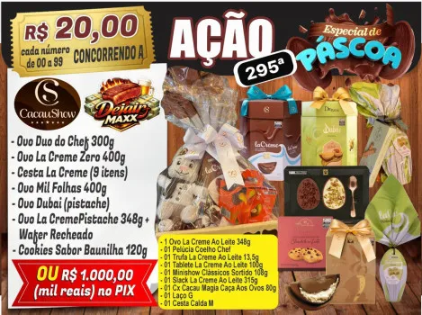 Dejair maxx - Ação 295ª especial de páscoa cacau show ou 1k