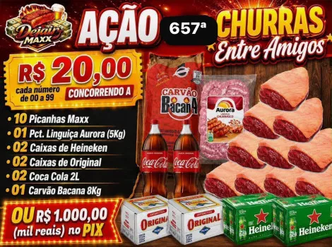 Dejair maxx - Ação 657ª 10 picanhas maxx+cervejas ou 1k no pix