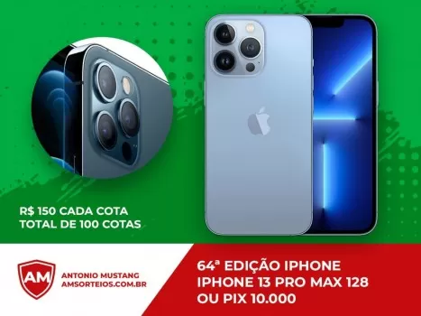 64? edi??o iphone 13 pro max ou pix 10 mil