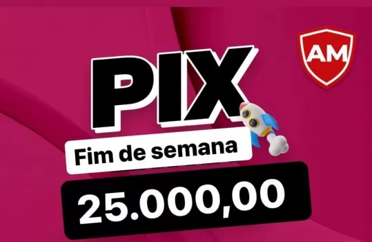 Edi??o pix do fim de semana 25 mil