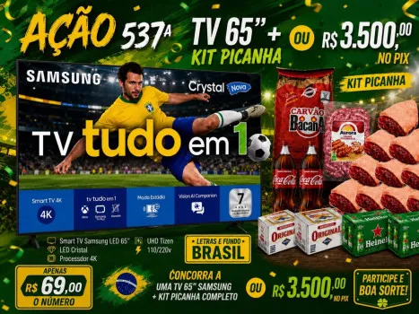 Dejair maxx - Ação 537ª tv sansung 65 + kit picanha ou 3.500k