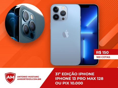 31? edi??o iphone 13 pro max ou pix 10.000,00