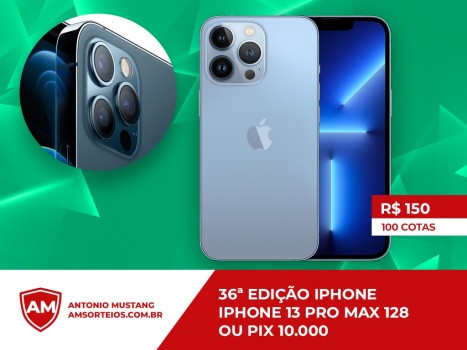 36? edi??o iphone 13 pro max ou pix 10.000,00