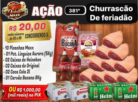 Dejair maxx - Ação 381ª 10picanhas maxx+cervejas ou 1k no pix