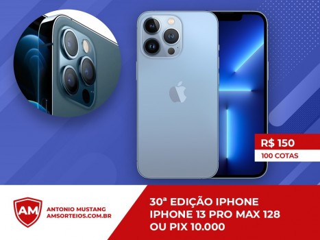 30? edi??o iphone 13 pro max ou pix 10.000,00
