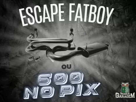 Escape modelo fatboy ou 600,00 no pix