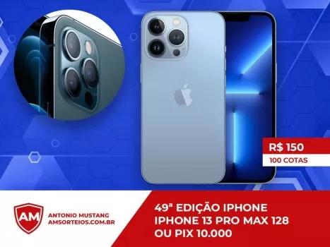 49? edi??o iphone 13 pro max ou pix 10.000,00 mil