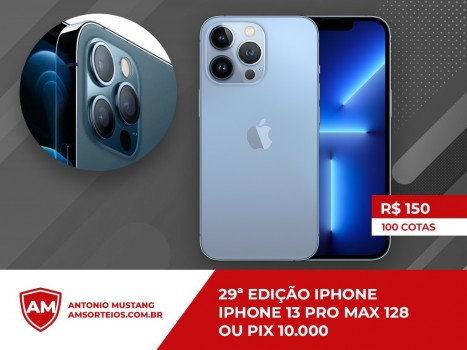 Edi??o n29? iphone 13 pro max ou pix 10.000,00