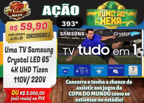 Dejair maxx - Ação 393ª tv sansung 65 ou 3k no pix