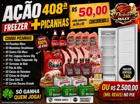 Dejair maxx - Ação 408ª freezer + combo de picanha & cia ou 2,5k