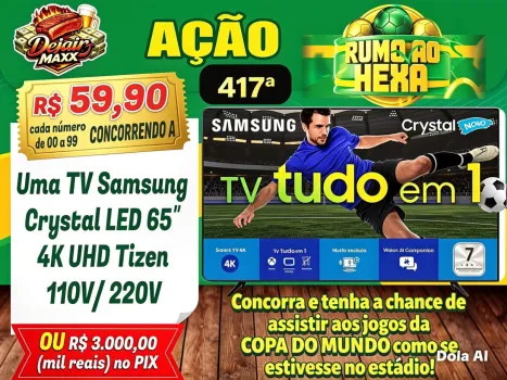 Dejair maxx - Ação 417ª tv sansung 65 ou 3k no pix