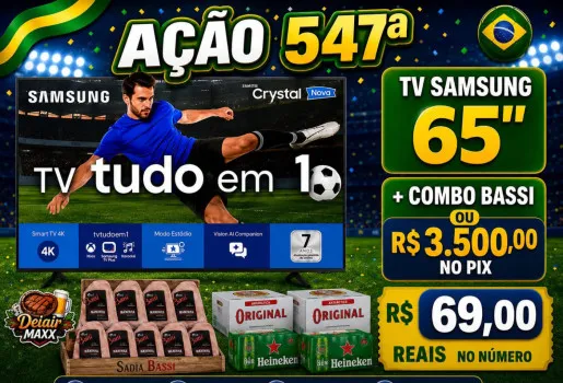 Dejair maxx - Ação 547ª tv sansung 65 + kit bassi ou 3.500k