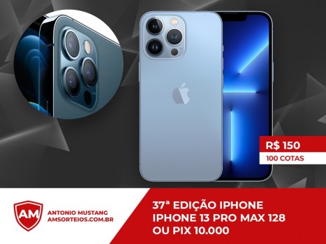 37? edi??o iphone 13 pro max ou pix de 10.000,00