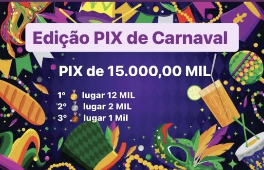 Edi??o pix de carnaval 15.000,00 mil