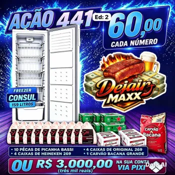 Dejair maxx - Ação 441ª ed: 2 freezer + picanha bassi ou 3k