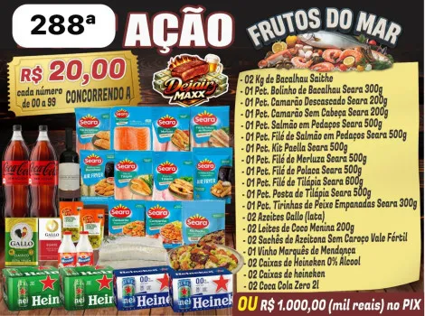 Dejair maxx - Ação 288ª frutos do mar ou 1k no pix