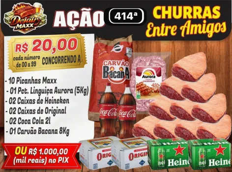 Dejair maxx - Ação 414ª 10 picanhas maxx+cervejas ou 1k no pix
