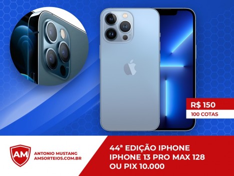 44? edi??o iphone 13 pro max ou pix 10.000,00