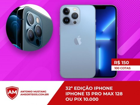 32? edi??o iphone 13 pro max ou pix 10.000,00