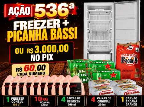 Dejair maxx - Ação 536ª freezer + picanha bassi ou 3k