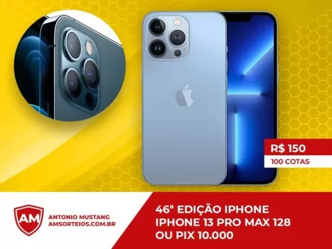 46? edi??o iphone 13 pro max ou pix 10 mil