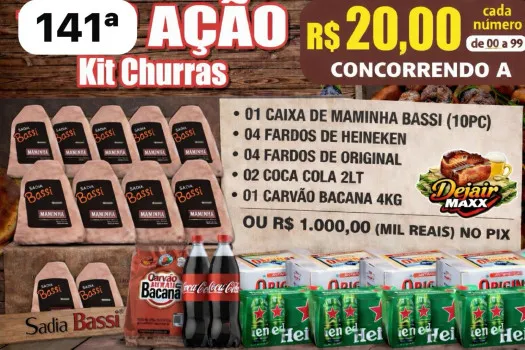 Dejair maxx - Ação 147ª 1caixa de maminha bassi+ cervejas ou 1k