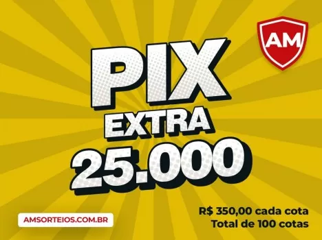 4? edi??o pix extra 25.000,00 mil
